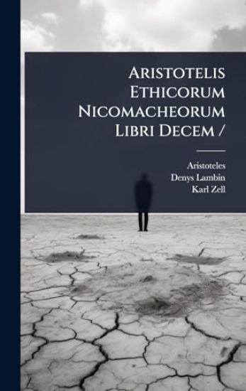 Aristotelis Ethicorum Nicomacheorum Libri Decem /