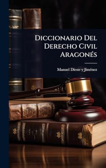 Diccionario Del Derecho Civil AragonÃ(c)s