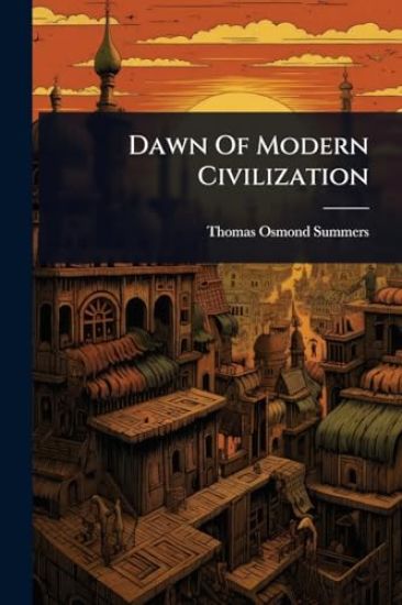 Dawn Of Modern Civilization