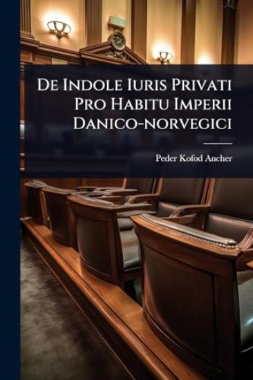 De Indole Iuris Privati Pro Habitu Imperii Danico-norvegici