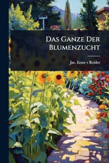 Das Ganze Der Blumenzucht