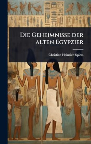 Die Geheimnisse der alten Egypzier