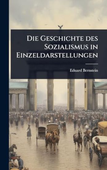 Die Geschichte des Sozialismus in Einzeldarstellungen