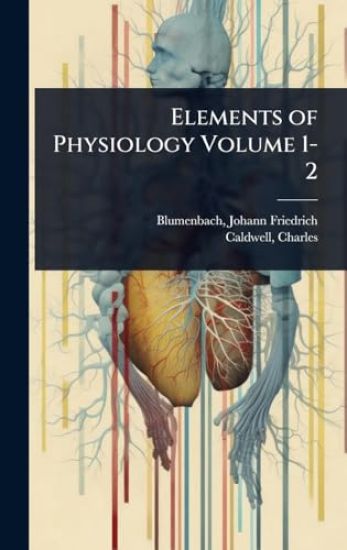 Elements of Physiology Volume 1-2
