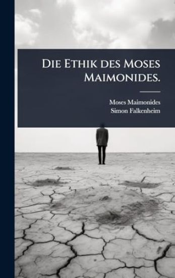 Die Ethik des Moses Maimonides.