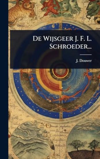 De Wijsgeer J. F. L. Schroeder...