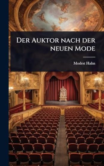 Der Auktor nach der neuen Mode