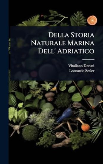Della Storia Naturale Marina Dell' Adriatico