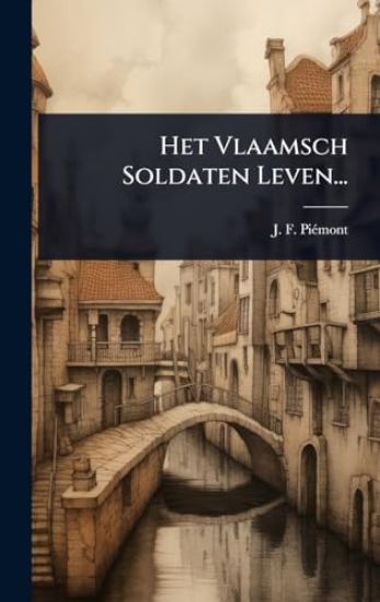 Het Vlaamsch Soldaten Leven...