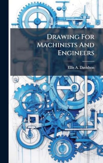 Drawing For Machinists And Engineers