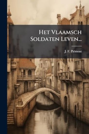 Het Vlaamsch Soldaten Leven...