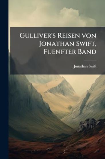 Gulliver's Reisen von Jonathan Swift, Fuenfter Band