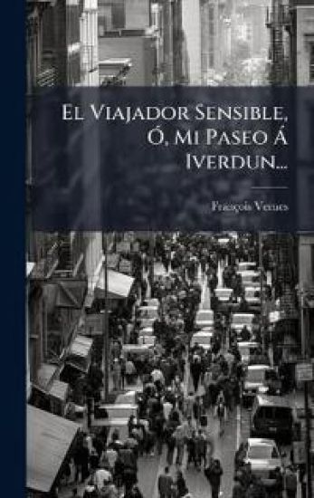 El Viajador Sensible, Ã", Mi Paseo Ã Iverdun...
