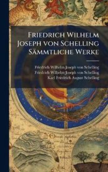 Friedrich Wilhelm Joseph von Schelling Sämmtliche Werke