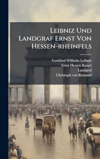 Leibniz Und Landgraf Ernst Von Hessen-rheinfels