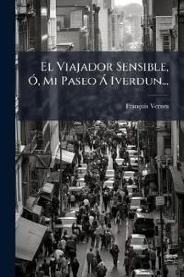 El Viajador Sensible, Ã", Mi Paseo Ã Iverdun...