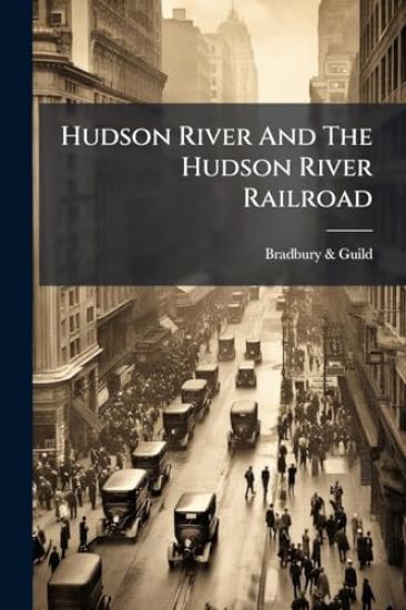 Hudson River And The Hudson River Railroad