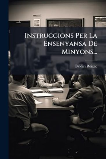 Instruccions Per La Ensenyansa De Minyons...