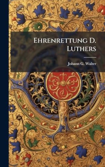 Ehrenrettung D. Luthers
