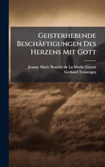 Geisterhebende Beschäftigungen Des Herzens Mit Gott