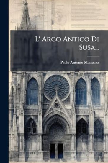 L' Arco Antico Di Susa...