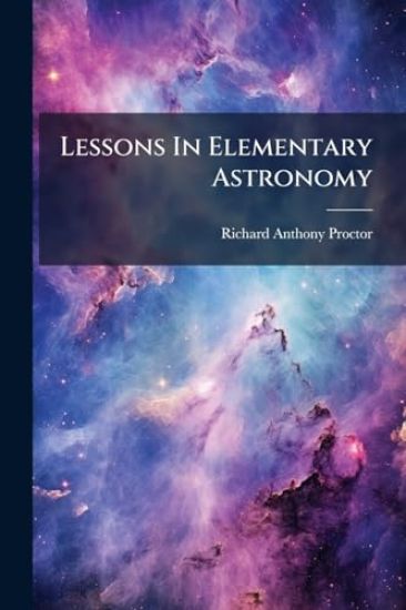 Lessons In Elementary Astronomy