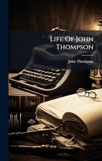 Life Of John Thompson