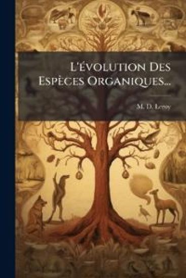 L'Ã(c)volution Des Espèces Organiques...