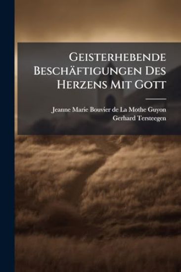 Geisterhebende Beschäftigungen Des Herzens Mit Gott