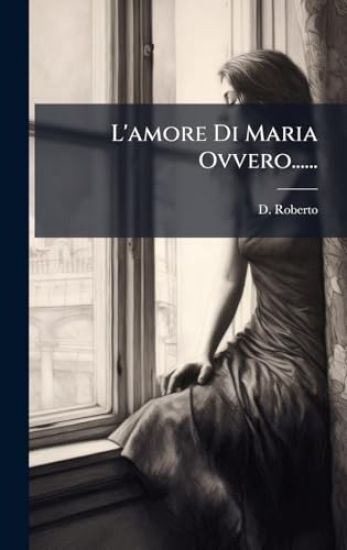 L'amore Di Maria Ovvero......