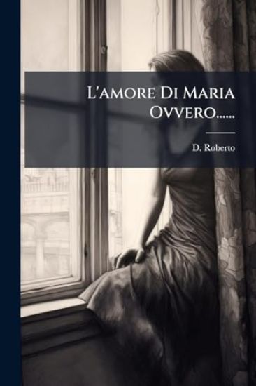L'amore Di Maria Ovvero......
