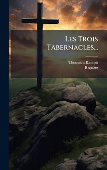 Les Trois Tabernacles...