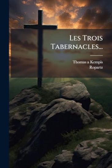 Les Trois Tabernacles...