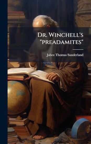 Dr. Winchell's "preadamites"