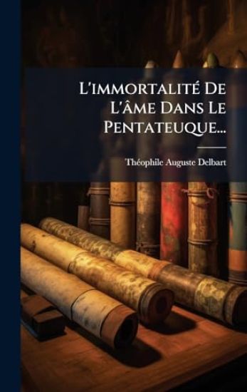 L'immortalitÃ(c) De L'âme Dans Le Pentateuque...