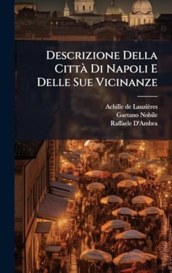 Descrizione Della CittÃ Di Napoli E Delle Sue Vicinanze
