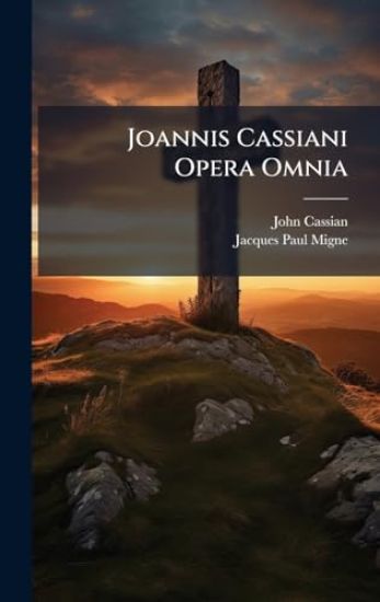 Joannis Cassiani Opera Omnia