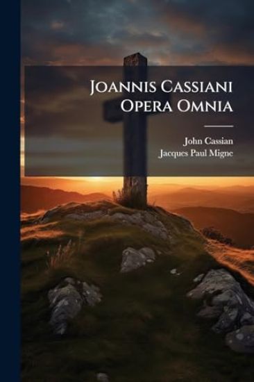 Joannis Cassiani Opera Omnia