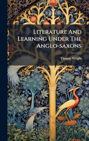 Literature And Learning Under The Anglo-saxons