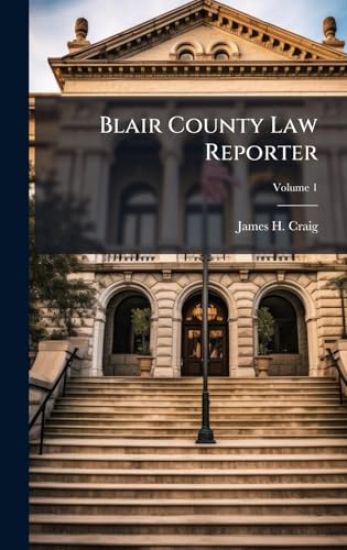 Blair County Law Reporter
