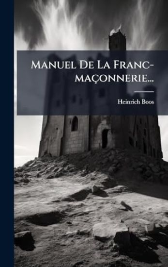 Manuel De La Franc-maçonnerie...