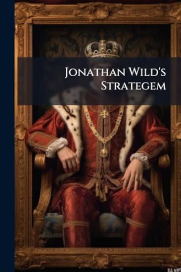 Jonathan Wild's Strategem