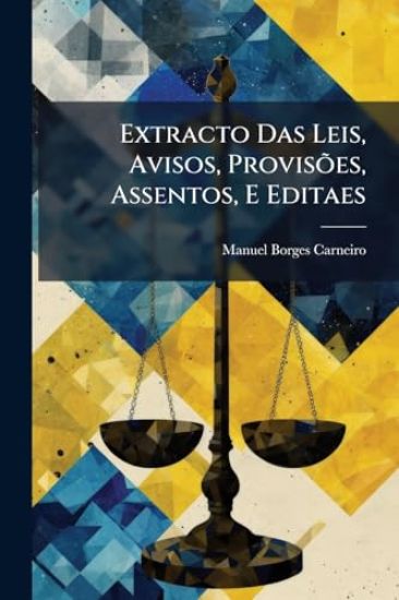 Extracto Das Leis, Avisos, ProvisÃµes, Assentos, E Editaes