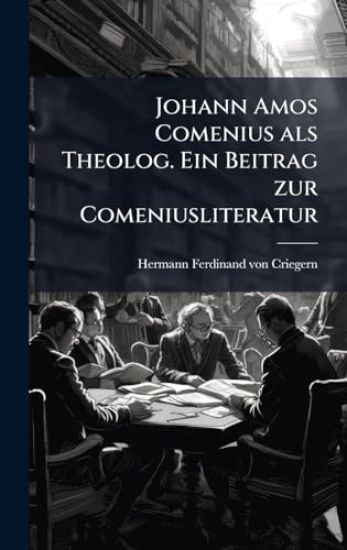 Johann Amos Comenius als Theolog. Ein Beitrag zur Comeniusliteratur