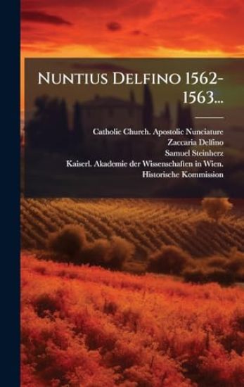 Nuntius Delfino 1562-1563...