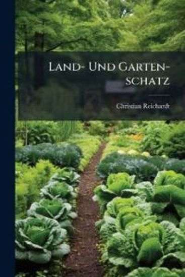Land- Und Garten-schatz