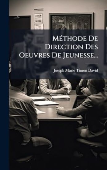 MÃ(c)thode De Direction Des Oeuvres De Jeunesse...