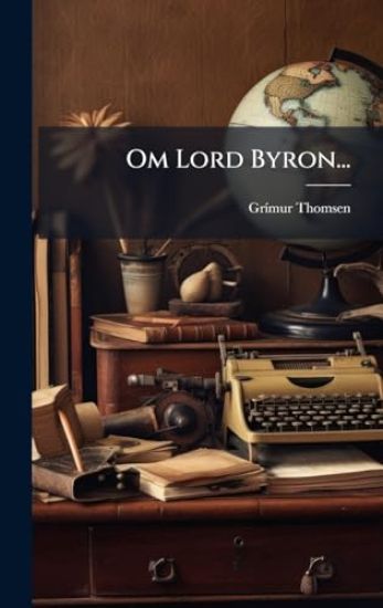 Om Lord Byron...