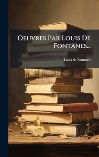 Oeuvres Par Louis De Fontanes...