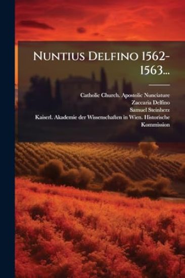 Nuntius Delfino 1562-1563...